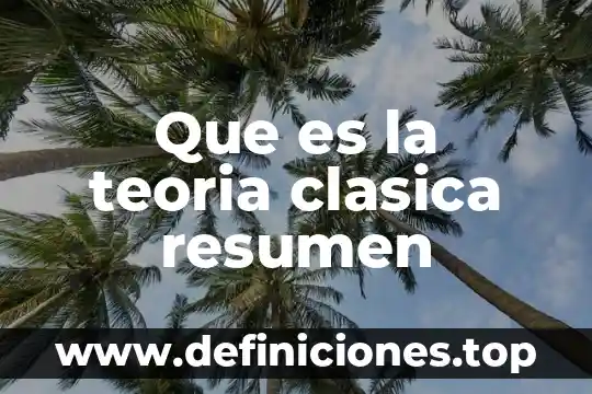 Teoria de charles darwin que es 7 Que es la teoria clasica resumen