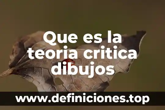 Que es la teoria critica dibujos