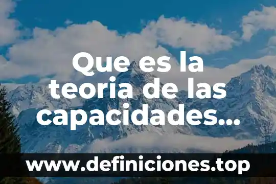 Que es la teoria de las capacidades humanas