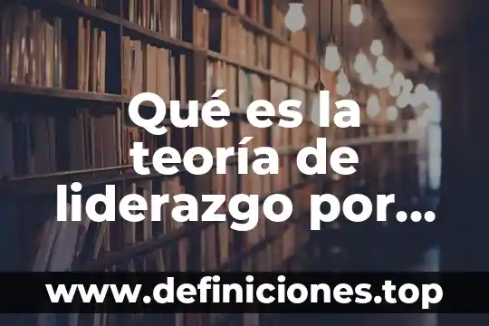 Qué es la teoría de liderazgo por comportamiento