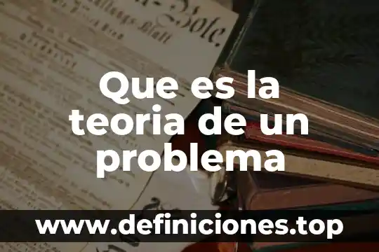 Que es un objetivo problema 3 Que es la teoria de un problema