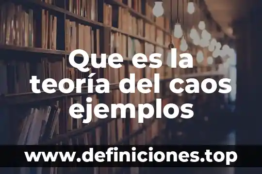 Que es la teoría del caos ejemplos