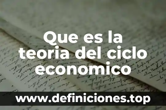 Que es la teoria del ciclo economico