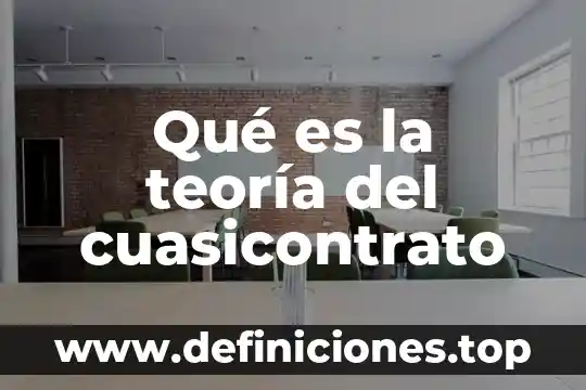 Qué es la teoría del cuasicontrato