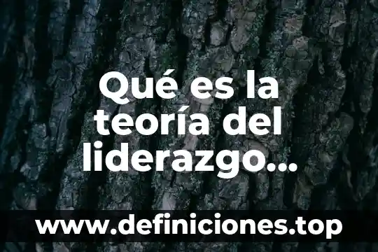 Qué es la teoría del liderazgo participativo