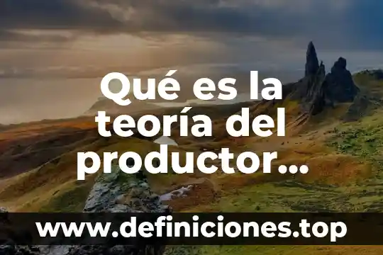 Que es la teoria clasica resumen 8 Qué es la teoría del productor definición