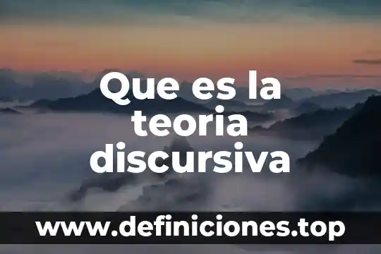 Que es la teoria discursiva