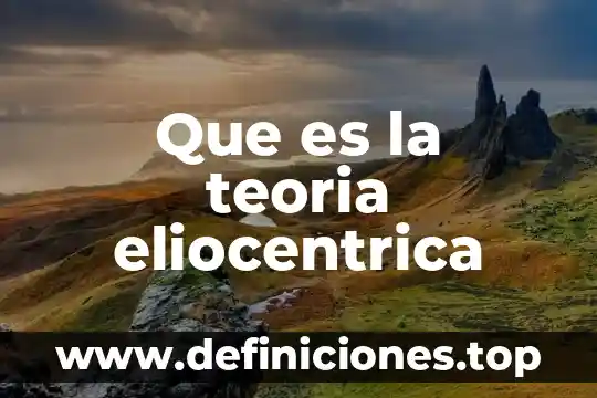 Que es la teoria eliocentrica