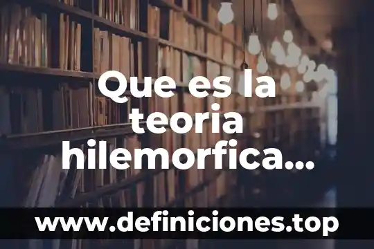 Que es una teoria civilista ejemplos 3 Que es la teoria hilemorfica yahoo