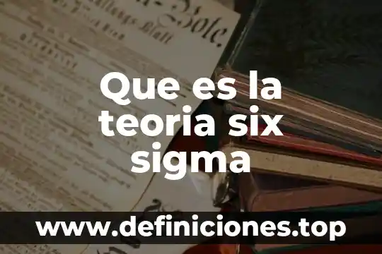 Que es el nivel de sigma 3 Que es la teoria six sigma