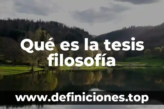 En filosofía que es polifacético 7 Qué es la tesis filosofía