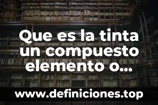 Que es plan de ventas y como se elaboira 4 Que es la tinta un compuesto elemento o mezcla