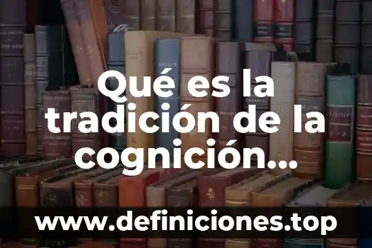 Qué es la tradición de la cognición social