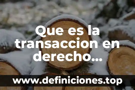 Qué es un pliego de posiciones en materia mercantil 6 Que es la transaccion en derecho mercantil