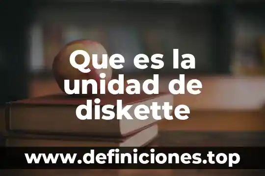 Que es una unidad introductoria 3 Que es la unidad de diskette