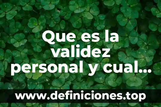 Qué es el fundamento metabólico de un medio 4 Que es la validez personal y cual es su fundamento