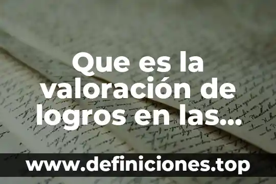 Que es la valoración de logros en las competencias