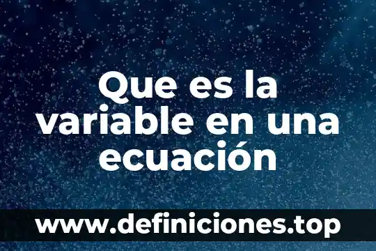Que es la variable en una ecuación