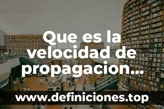Significado para niños que es una onda 4 Que es la velocidad de propagacion de una onda yahoo