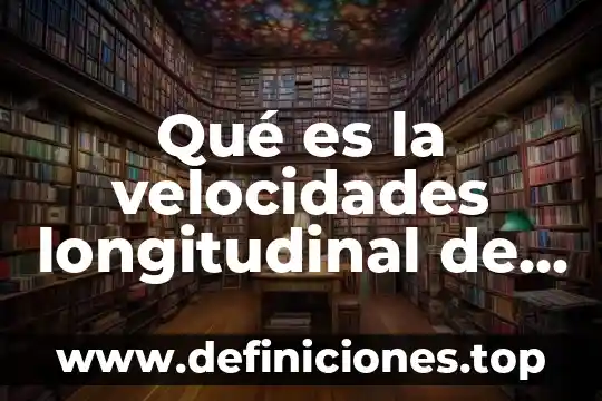 Que es color en un material 8 Qué es la velocidades longitudinal de un material