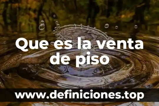 Que es la venta electronica 3 Que es la venta de piso