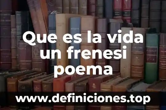Que es un poema para niño de tercero de primaria 8 Que es la vida un frenesi poema