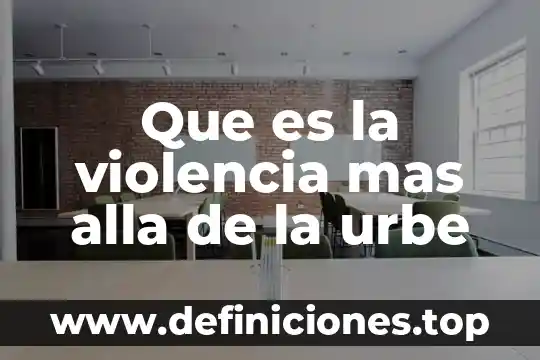 Violencia ludica que es 4 Que es la violencia mas alla de la urbe