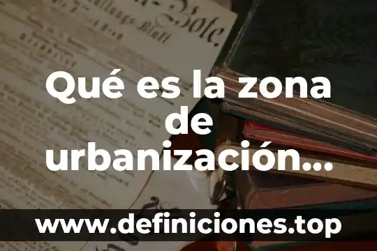 Proyecto definitivo de urbanización que es 5 Qué es la zona de urbanización en materia agraria