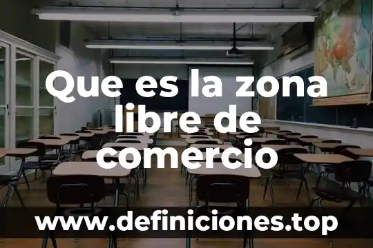Que es la evaluación de los aprendizajes esperados definicion 6 Que es la zona libre de comercio