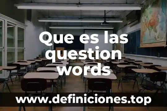 Que es las question words