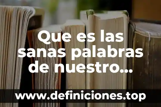 Que es el amor a jesus 5 Que es las sanas palabras de nuestro senor jesus