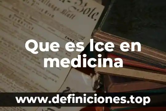 Que es linimentos en medicina 3 Que es lce en medicina