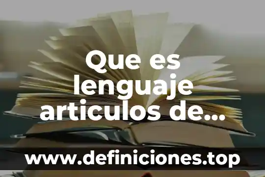 Que es el lenguaje juridico y realidad 5 Que es lenguaje articulos de revistas