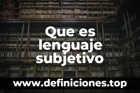 Que es el tipo objetivo y subjetivo en derecho penal 3 Que es lenguaje subjetivo