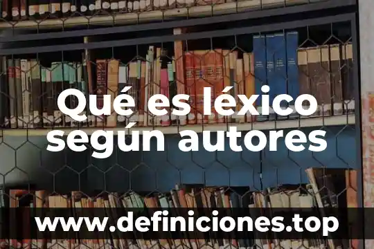 Qué es léxico según autores