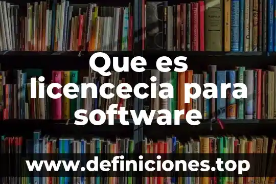 Que es flexera software 6 Que es licencecia para software