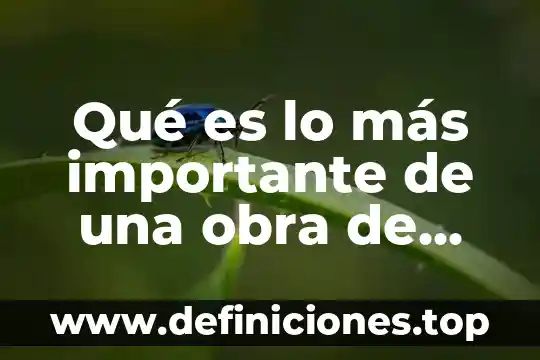 Qué es lo más importante de una obra de teatro