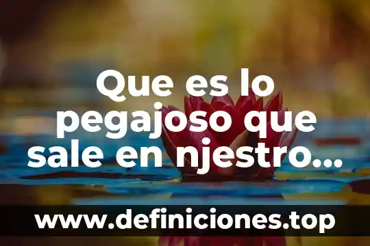 Que es lo pegajoso que sale en njestro periodo