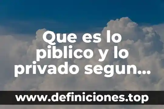 Que es lo piblico y lo privado segun sennett