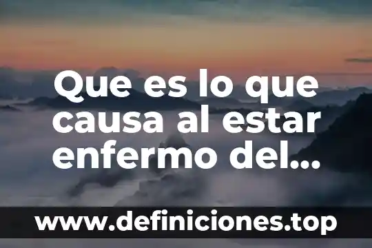 Que es lo que causa al estar enfermo del pancreas