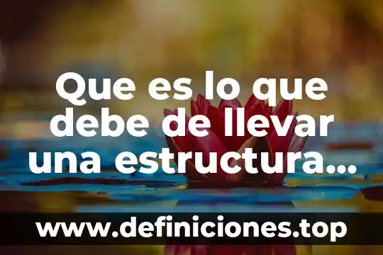 Que es lo que debe de llevar una estructura social