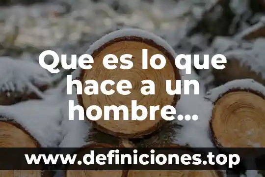 Que es un espacio habitacional para el hombre 5 Que es lo que hace a un hombre atractivo