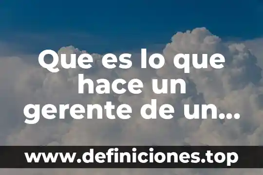 Que es un mapa conseptuial y como se hace 3 Que es lo que hace un gerente de un negocio