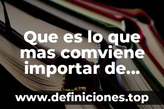 Que es lo que mas comviene importar de china