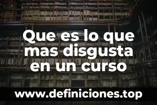 Que es el abuso sexual infantil mexico definición 4 Que es lo que mas disgusta en un curso
