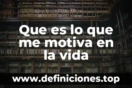 Que es el derecho a la vida en mexico 8 Que es lo que me motiva en la vida