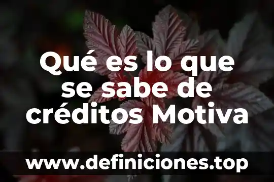 Que es tres creditos atrasados 4 Qué es lo que se sabe de créditos Motiva