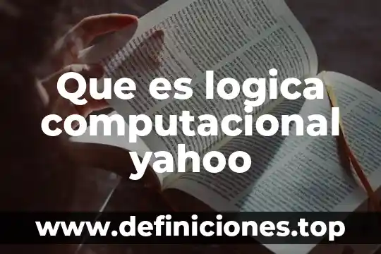 Que es logica computacional yahoo