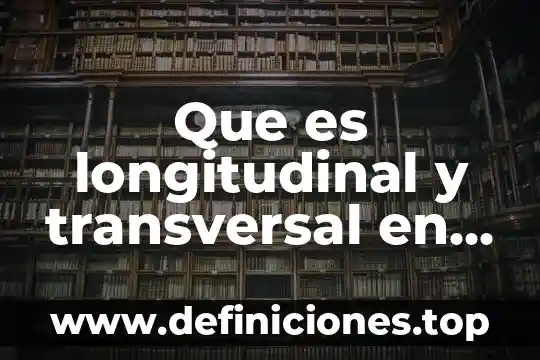 Qué es un diseño no experimental de corte transversal 4 Que es longitudinal y transversal en evaluacion