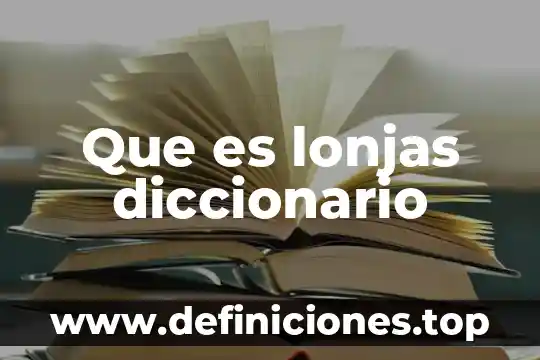 Que es lonjas diccionario
